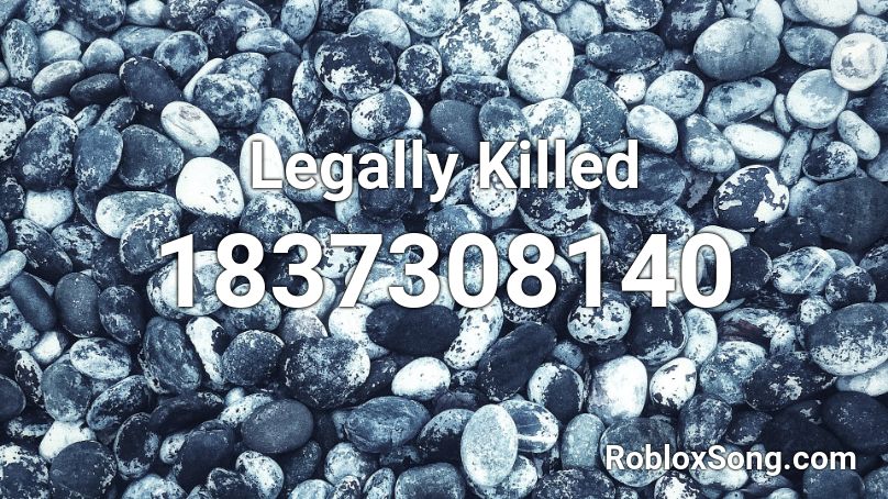 Legally Killed Roblox ID