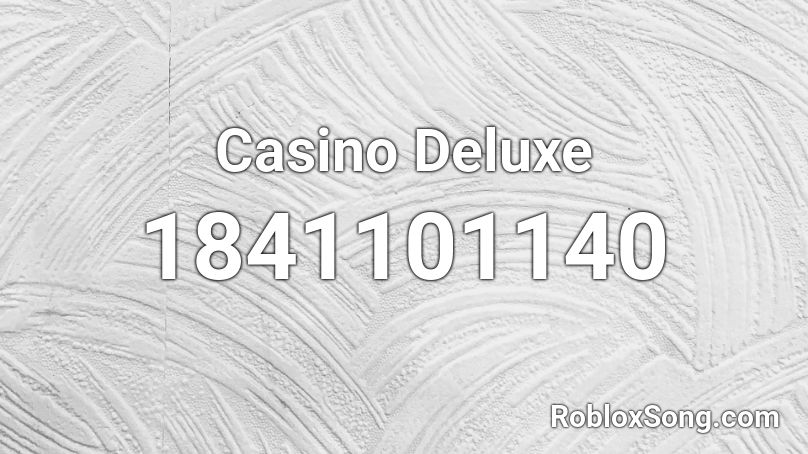 Casino Deluxe Roblox ID