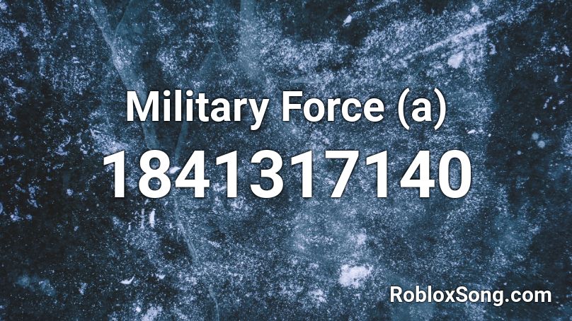 Military Force (a) Roblox ID