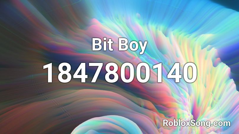 Bit Boy Roblox ID