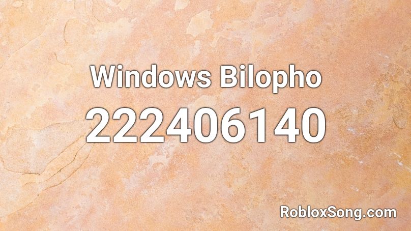 Windows Bilopho Roblox ID