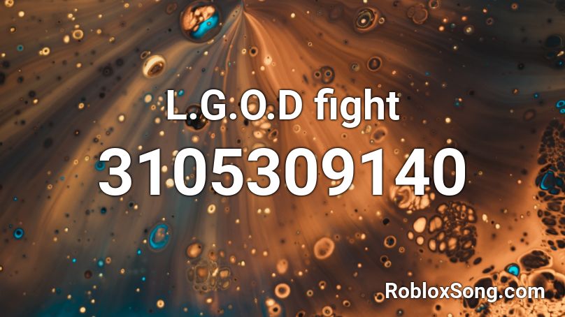 L.G.O.D fight Roblox ID