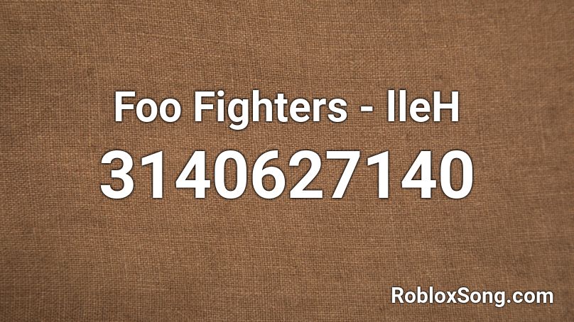 Foo Fighters - lleH Roblox ID