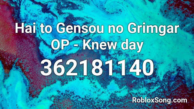 Hai to Gensou no Grimgar OP - Knew day Roblox ID