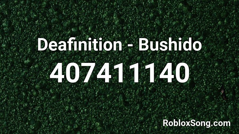 Deafinition - Bushido Roblox ID