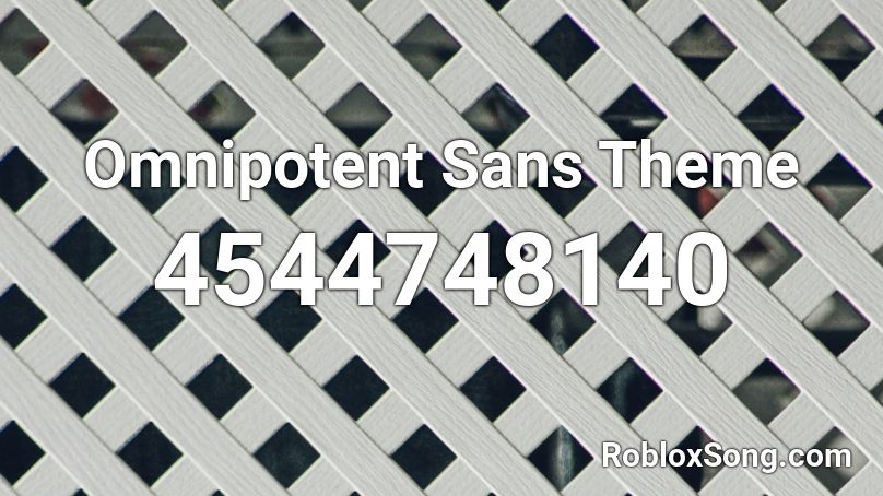 Omnipotent Sans Theme Roblox Id Roblox Music Codes