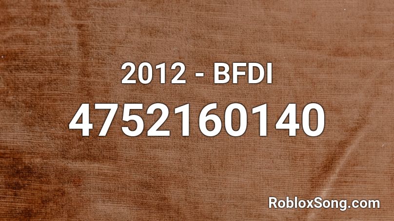 2012 - BFDI Roblox ID