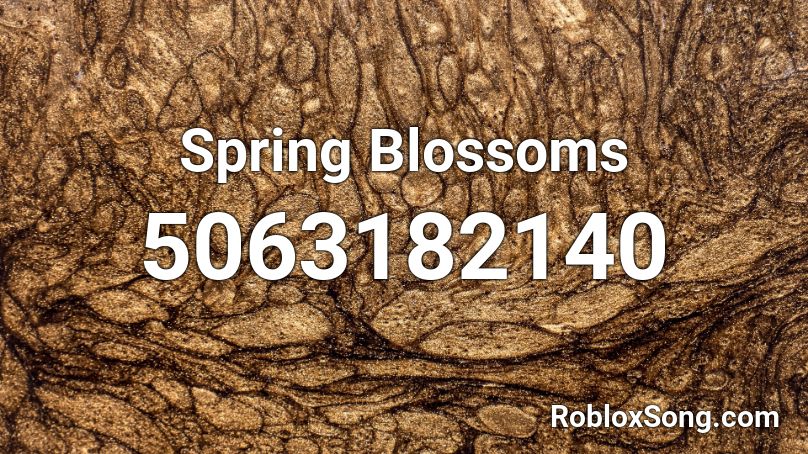 Spring Blossoms Roblox Id Roblox Music Codes - spring break music roblox id