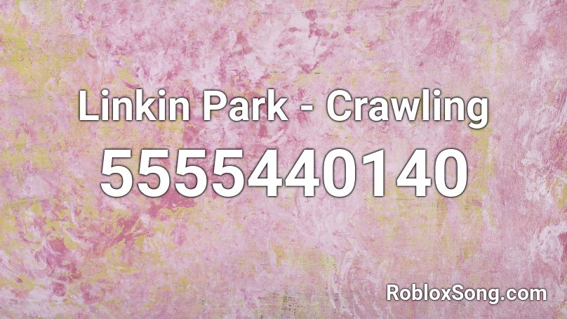 Linkin Park - Crawling Roblox ID