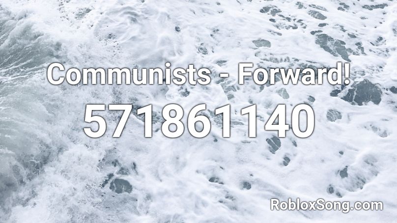 Communists - Forward! Roblox ID