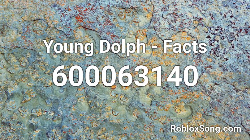 Young Dolph - Facts Roblox ID