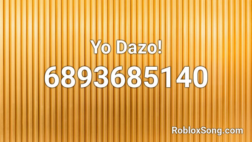 Yo Dazo! Roblox ID