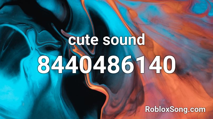 cute sound Roblox ID