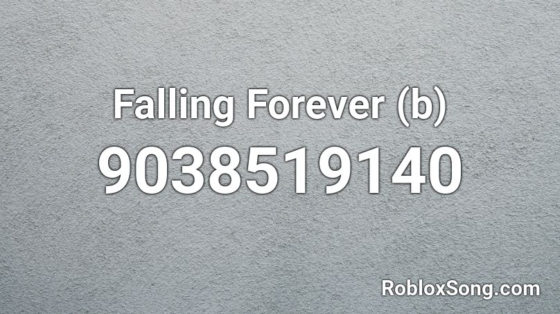 Falling Forever (b) Roblox ID