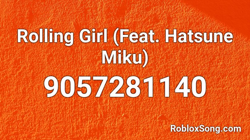 Rolling Girl Feat Hatsune Miku Roblox Id Roblox Music Codes