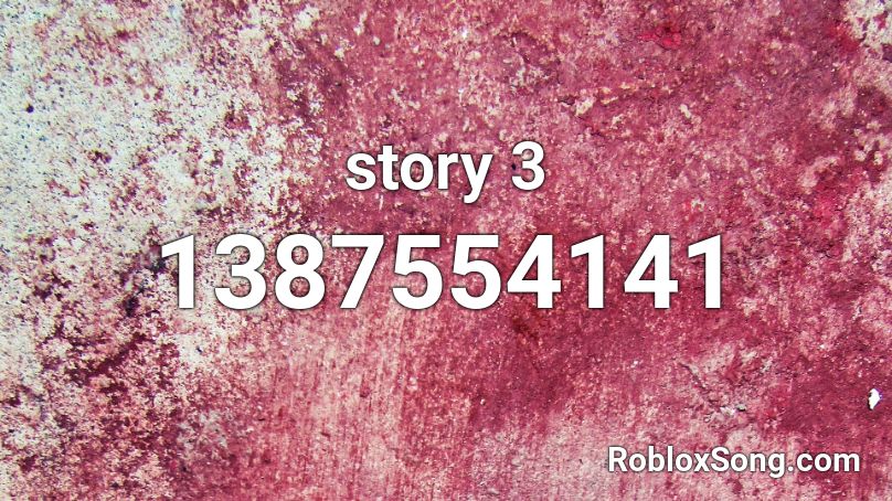 story 3 Roblox ID