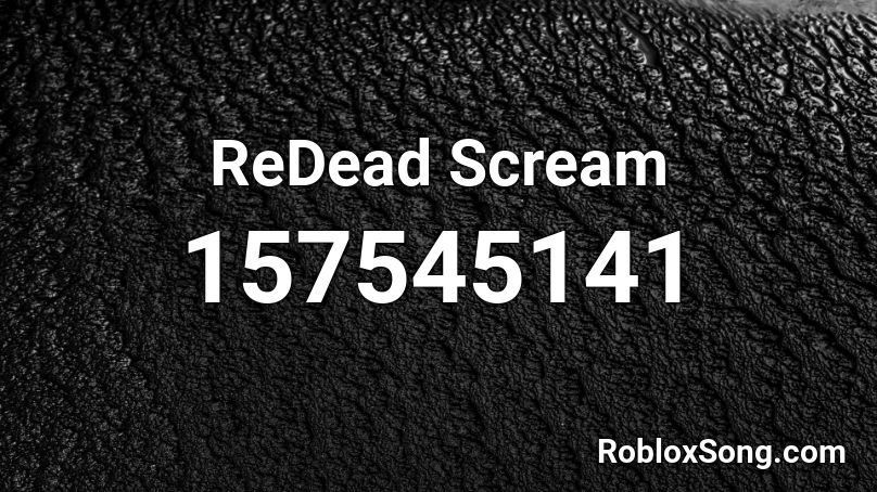 ReDead Scream Roblox ID