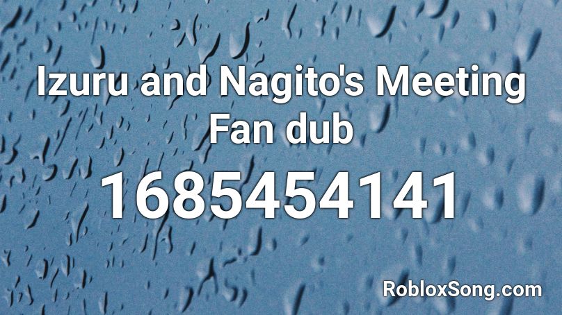 Izuru and Nagito's Meeting Fan dub Roblox ID