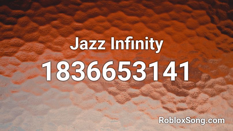 Jazz Infinity Roblox ID