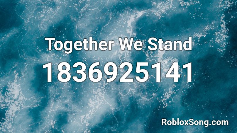 Together We Stand Roblox ID