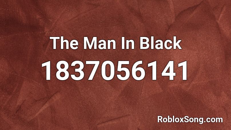 The Man In Black Roblox ID