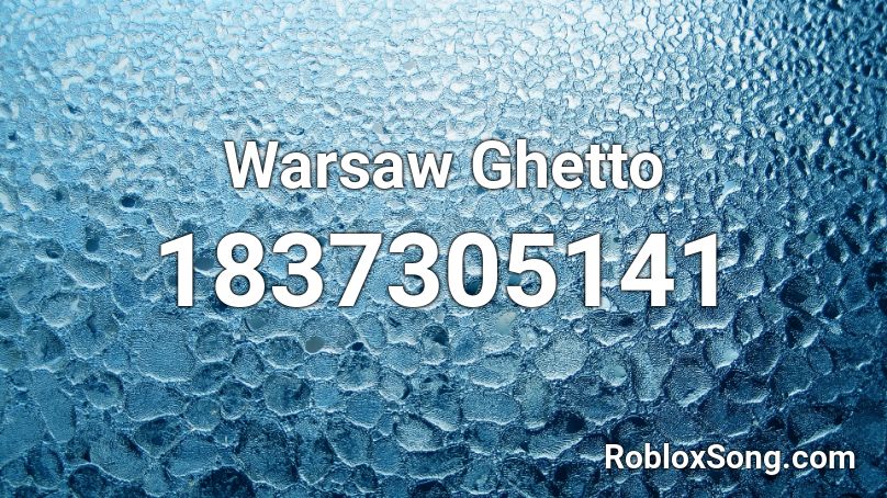 Warsaw Ghetto Roblox ID