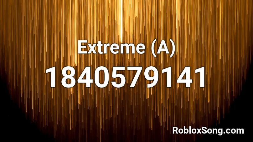 Extreme (A) Roblox ID