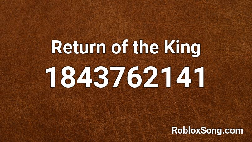 Return of the King Roblox ID