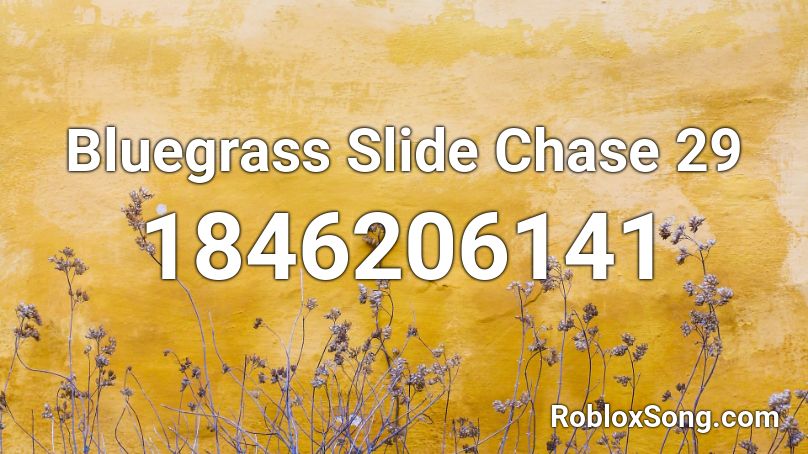 Bluegrass Slide Chase 29 Roblox ID