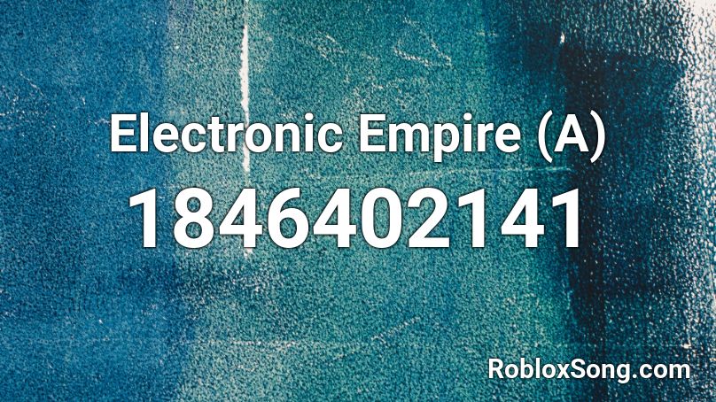 Electronic Empire (A) Roblox ID