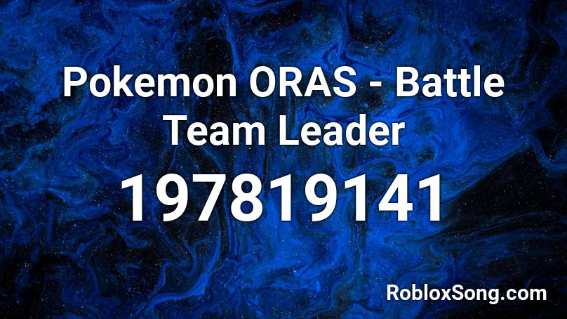 Pokemon ORAS - Battle Team Leader Roblox ID