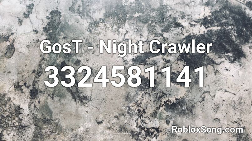 GosT - Night Crawler Roblox ID