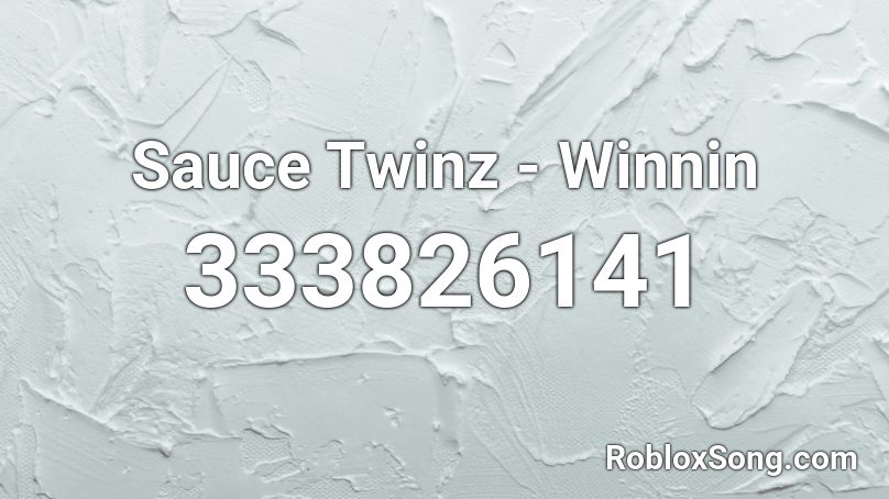 Sauce Twinz - Winnin Roblox ID