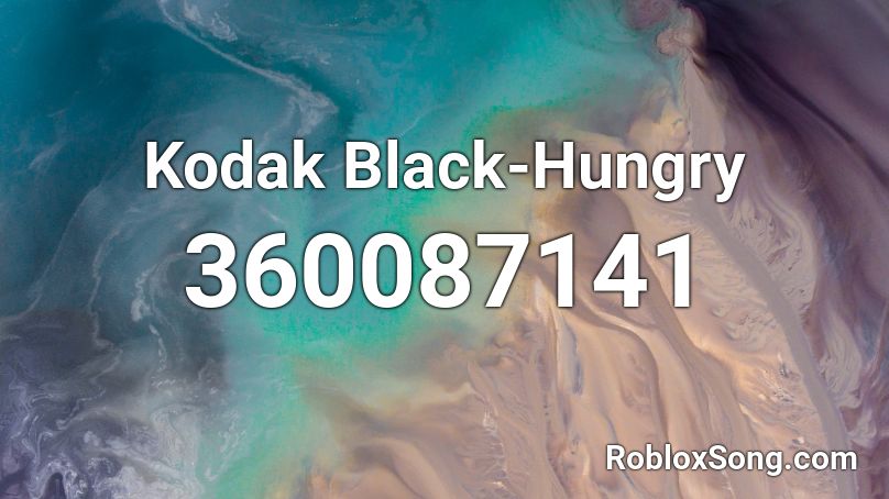 Kodak Black-Hungry Roblox ID