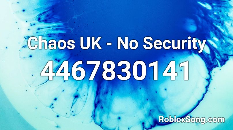 Chaos UK - No Security Roblox ID