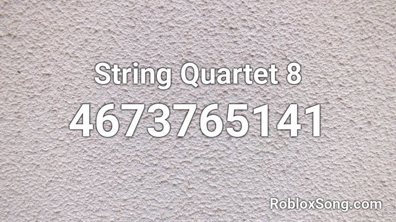 String Quartet 8 Roblox ID