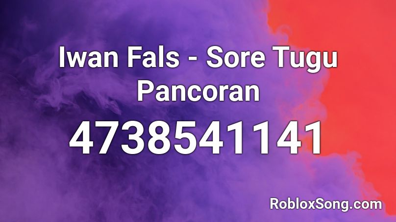 Iwan Fals - Sore Tugu Pancoran  Roblox ID