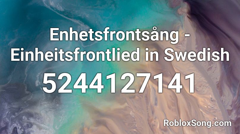 Enhetsfrontsång - Einheitsfrontlied in Swedish Roblox ID