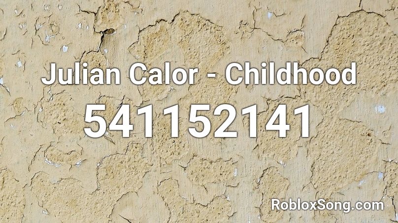 Julian Calor - Childhood Roblox ID