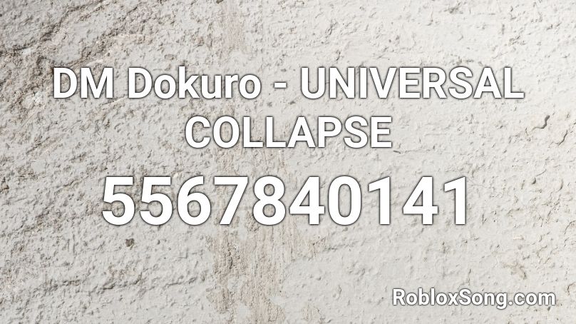 DM Dokuro - UNIVERSAL COLLAPSE Roblox ID