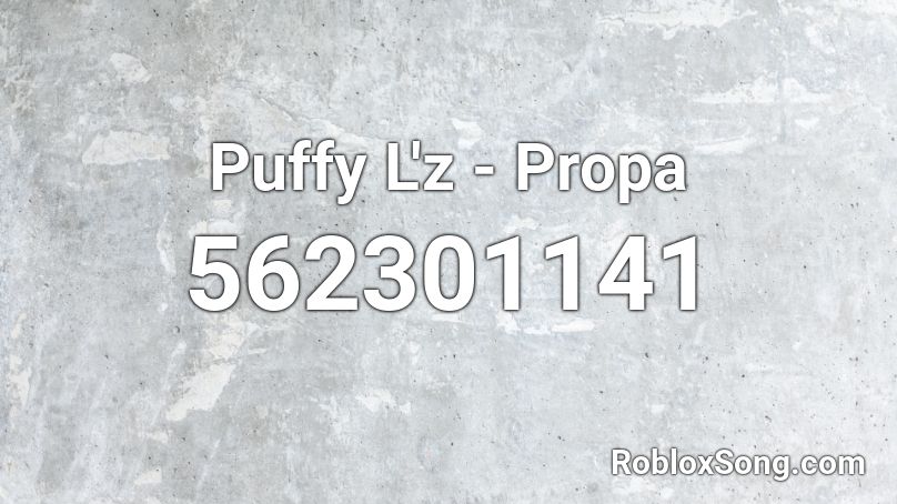 Puffy L'z - Propa Roblox ID