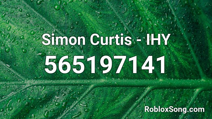 Simon Curtis - IHY Roblox ID