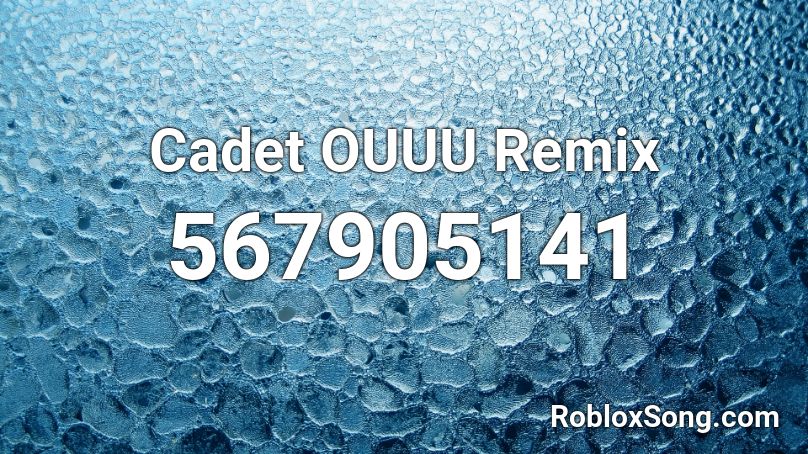 Cadet OUUU Remix Roblox ID