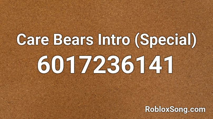 Care Bears Intro Roblox ID