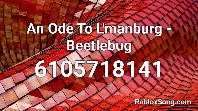 An Ode To L'manburg - Beetlebug Roblox ID