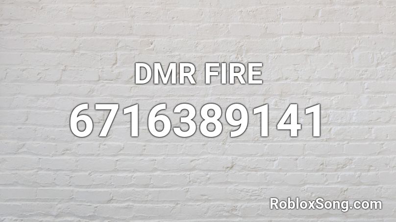 DMR FIRE Roblox ID