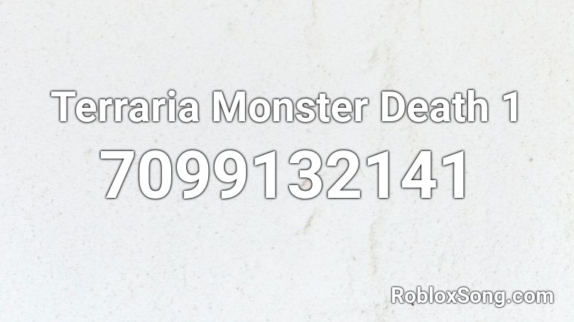 Terraria Monster Death 1 Roblox ID