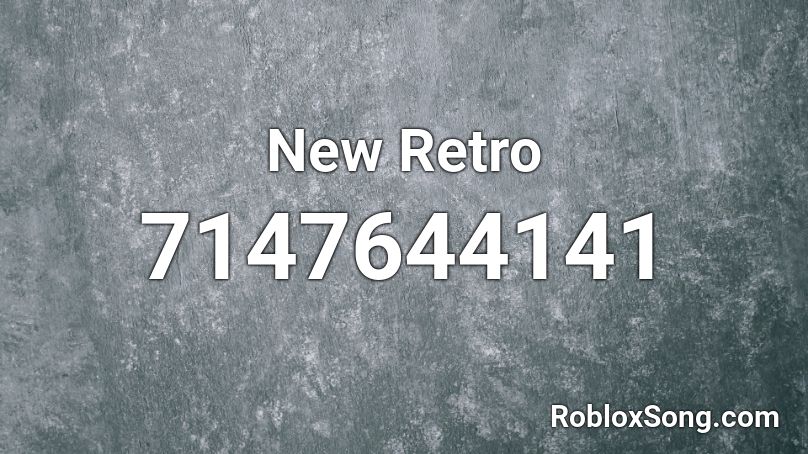 New Retro Roblox Id - Roblox Music Codes