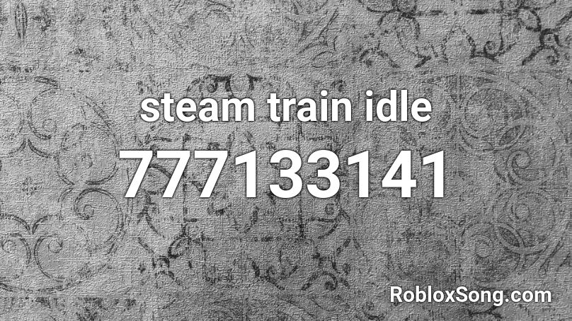 steam train idle Roblox ID