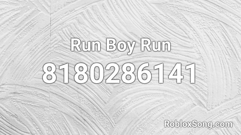 Run Boy Run Roblox ID